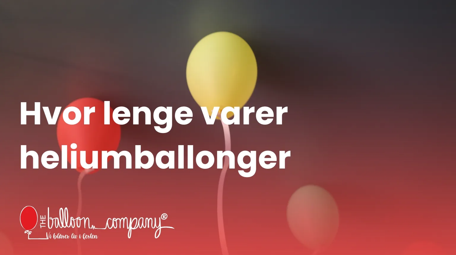 Hvor lenge varer heliumballonger