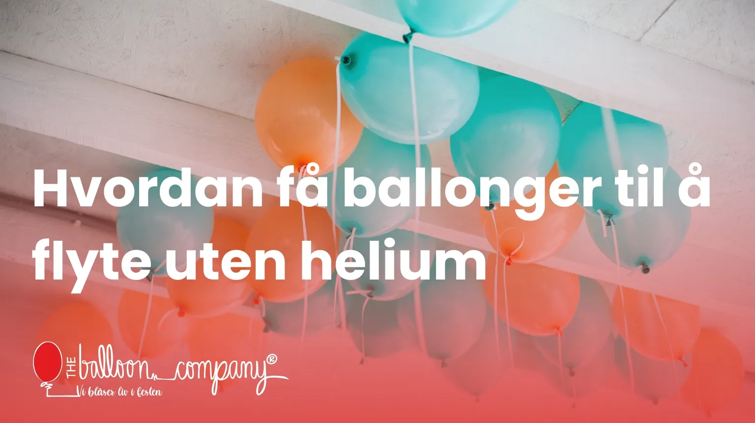 Hvordan få ballonger til å sveve uten helium