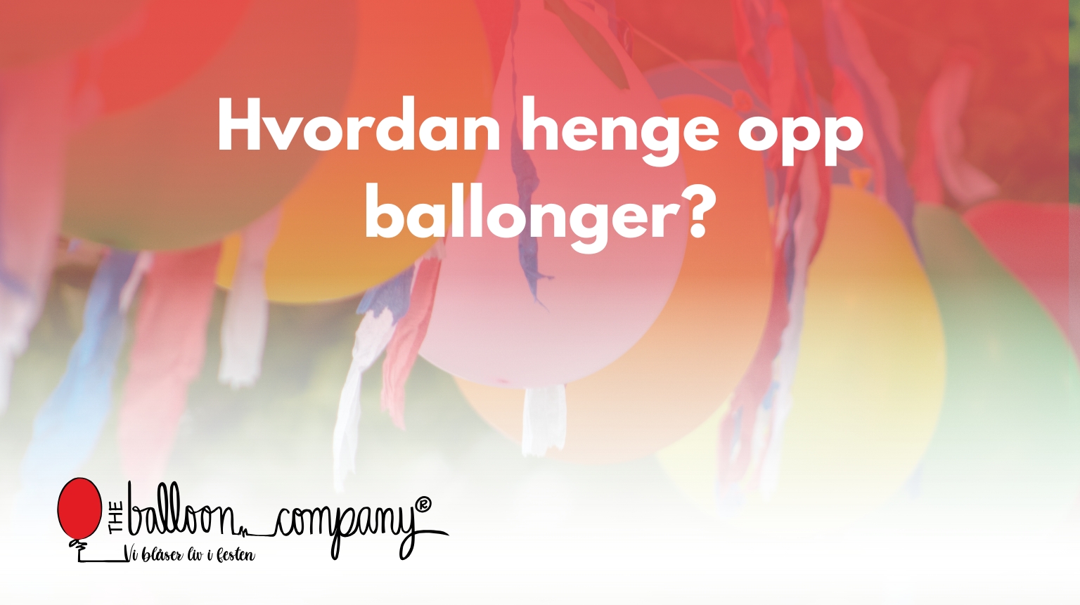 Hvordan henge opp ballonger